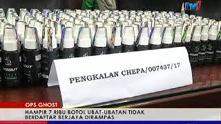 OPS GHOST – HAMPIR 7 RIBU BOTOL UBAT-UBATAN TIDAK BERDAFTAR BERJAYA DIRAMPAS [6 DIS 2017]