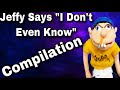 Jeffy Says “I Don’t Even Know” Compilation