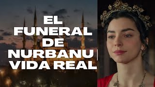 El funeral de la sultana Nurbanu | VIDA REAL