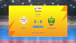 Vita Max Futsal League I Match Highlight SGF FC  VS  Futsal Chit Thu FC