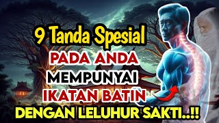 9 TANDA SPESIAL‼️ PADA DIRI ANDA MEMPUNYAI IKATAN BATIN, DENGAN LELUHUR SAKTI TINGKAT TINGGI