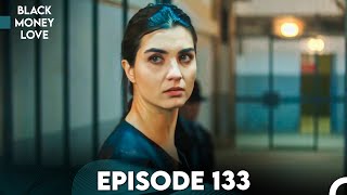 Black Money Love Episode 133 (Urdu Dubbed) | Kara Para Aşk