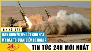 Bản tin trưa 2/11 Phương Tây cáo buộc Iran sắp cung cấp thêm vũ khí, gồm cả tên lửa đạn đạo cho Nga