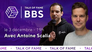 Talk of Fame BBS avec Antoine Scalia, CEO de Cryptio