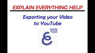 Learning Explain Everything - Exporting your Video to YouTube