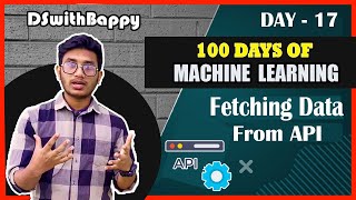 Fetching Data From an API | Day 17 | 100 Days of Machine Learning Bangla