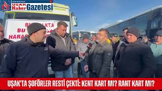 Uşak'ta Şoförler Resti Çekti: Kent Kart mı? Rant Kart mı?