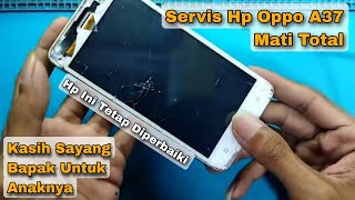 Servis Oppo A37 Mati Total | Cara Analisa Oppo A37 Mati Total