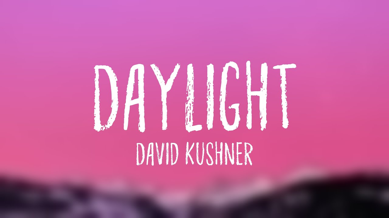 Daylight - David Kushner [Lyric Song] ☘ - YouTube