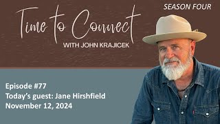 Time to Connect Episode #77 – Jane Hirshfield – November 12, 2024