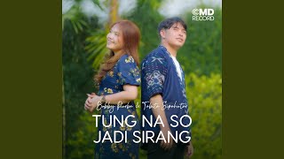 Tung Na So Jadi Sirang