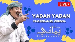 YAMANI ENTERTAINMENT || YADAN YADAN || MUQADAM ELCORONA #audiolive #gambus #yamanientertainment