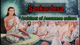 Sankardeva - The architect of Assamese culture || Assam ||