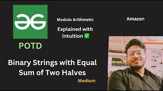 Binary Strings with Equal Sum of Two Halves | GFG POTD