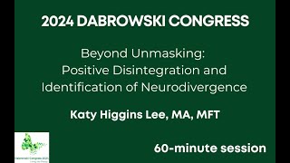 Beyond Unmasking: Positive Disintegration and Identification of Neurodivergence — Katy Higgins Lee