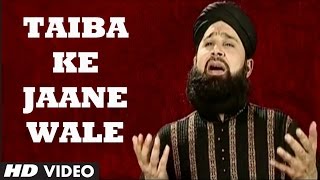 Official : Taiba Ke Jaane Wale Full (HD) Video | T-Series Islamic Music | Mohd. Owais Raza Qadri