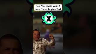 Pov: You Invite Your X Rank Friend to Play Turf War Splatoon 3