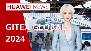 Huawei News: GITEX GLOBAL 2024