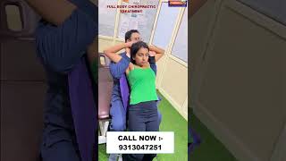 FULL BODY CHIROPRACTIC TREATMENT | Chiropractic Treatment in Delhi | Dr. Varun | Call - 9313047251