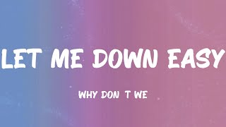 Why Dont We - Let Me Down Easy (Lyrics)
