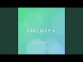 Falling Into Fire