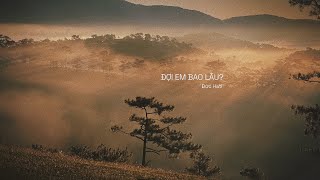 Đợi em bao lâu? Đức Hati ft. Hagii (MV Lyric) Em ơi anh phải đợi đợi một người bao lâu vậy em #DEBL