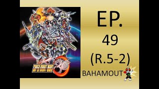 EP 49 [Super Expert mode] Super Robot Wars 30 : Scenario R5-2: Relic of Gales Location Europe Odessa