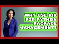 Why Use Pip For Python Package Management? - Python Code School