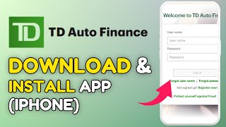 How to Download and Install TD Auto Finance App on iPhone 2025?