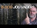 Is God jou Vader? | Vita Dei 547