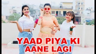 Yaad Piya Ki Aane Lagi | Dance Cover By Kanishka Talent Hub | Divya Khosla Kumar | Neha Kakkar