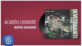 Novos Baianos - Acabou Chorare (Acabou Chorare) [Áudio Oficial]