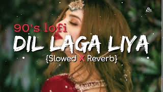 Dil laga liya [90's-Slowed x Reverb]-Udit narayan |Alka yagnik | Lofi's today 1m