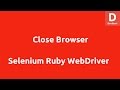Selenium Ruby Close Browser Window