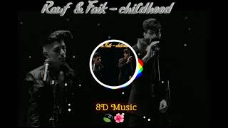 8D Music || Rauf & Faik childhood || 8D Sounds 🍃🌺 || Use Headphone
