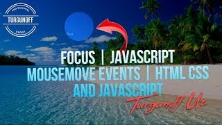 Focus | Javascript Mousemove Events | Html CSS and Javascript