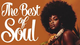 New Soul Music - Chill mood songs to start the free day - The Very Best Of Soul