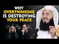 A Message From Allah for Every Overthinker  The Qur'anic Cure for Overthinking  | mufti menk