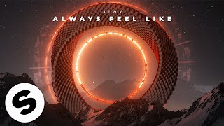Alok - Always Feel Like (Official Audio)