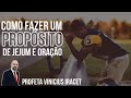 Como fazer um PROPÓSITO de Jejum e Oração | Profeta Vinicius Iracet