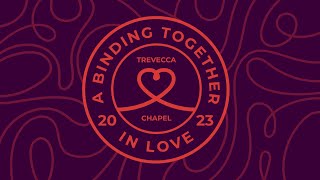 Trevecca Chapel, December 7th, 2023