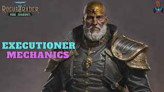 WH40K: Rogue Trader - Executioner Mechanics Breakdown