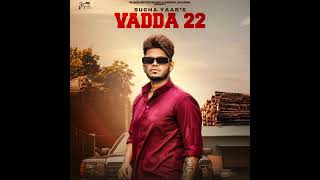 vadda 22 /new  latest Punjabi song -sucha yaar