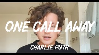 Charlie Puth -  One Call Away (Lyrics)