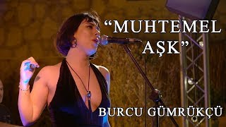 Burcu Gümrükçü-Muhtemel Aşk