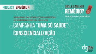 Episódio 4 - Campanha Uma Só Saúde: consciencialização (com Inês Almeida)