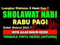 SHOLAWAT PENARIK REZEKI PALING DAHSYAT, Sholawat Nabi Muhammad SAW, SALAWAT JIBRIL PALING MERDU