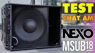 [TEST CHẤT ÂM] Loa Subwoofer NEXO GEO MSUB18 - Vô cùng ấn tượng đến từ PHÁP