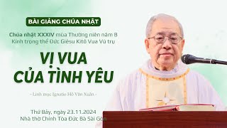 Vị vua của tình yêu - Lm Ignatio Hồ Văn Xuân | Đức Giêsu Kitô Vua Vũ trụ