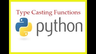 Python Lecture 10 | Type Casting Functions|Python in hindi